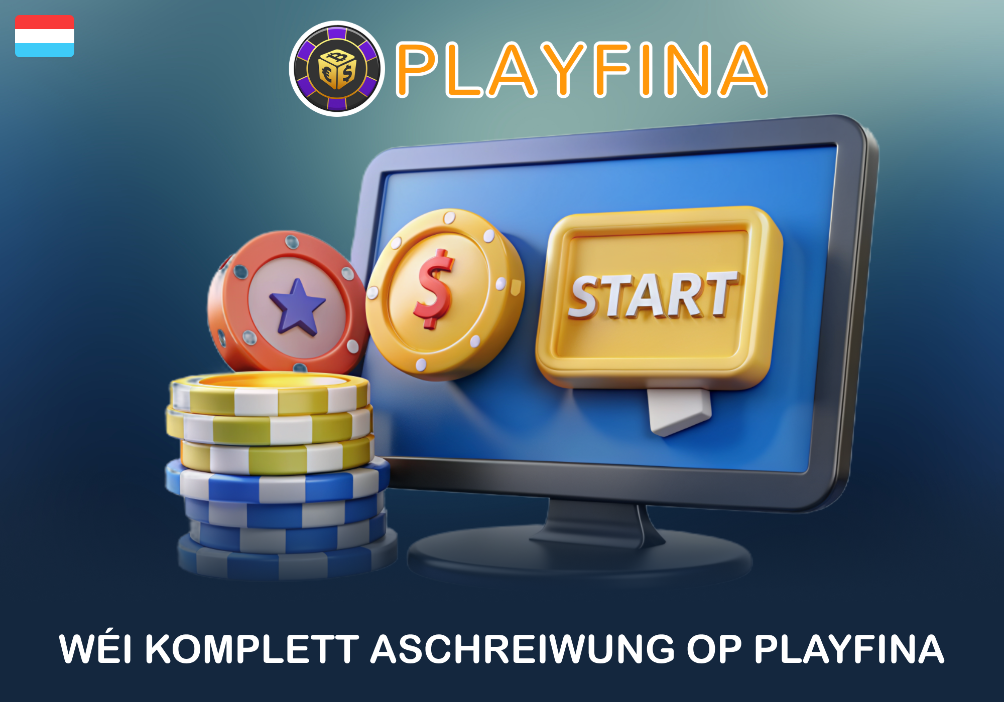 Uleedung fir den Ufank vum Spill op Playfina zu Lëtzebuerg